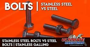 Stainless steel bolts vs steel bolts | Stainless galling