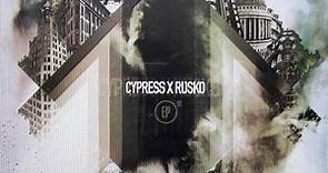 Cypress X Rusko - Cypress X Rusko EP 01