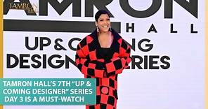 Tamron Hall’s 7th “Up & Coming Designer” Series Day 3 Is A Must-Watch