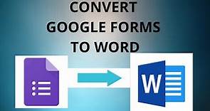 How to convert google form to word
