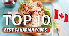 TOP 10 Best Canadian Foods YOU MUST TRY | Travel Guide