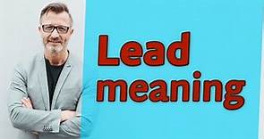 Lead | Meaning of lead