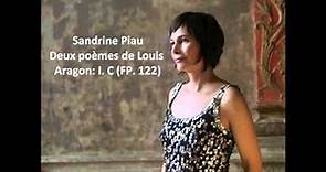 Sandrine Piau: The complete "Deux poèmes de Louis Aragon FP. 122" (Poulenc)
