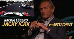 Porsche, Ferrari Racing Legend Jacky Ickx -- AFTER/DRIVE