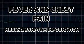 Fever and Chest pain (Medical Symptom)