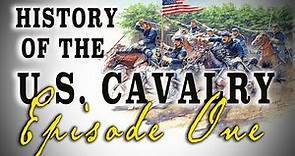 "U.S. Cavalry: Episode One" - The History of America's Mounted Forces