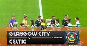 HIGHLIGHTS | Glasgow City v Celtic - Scottish Cup SF (23/4/23)