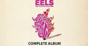 EELS - THE DECONSTRUCTION - Complete Album (AUDIO)