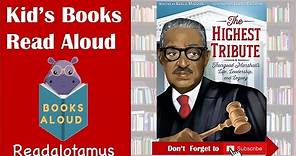 The Highest Tribute Thurgood Marshall's Life, Leadership, and Legacy || Read Aloud for Kids