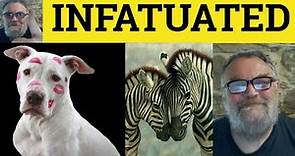 🔵 Infatuated Meaning - Infatuation Examples - Infatuate Definition - Word Families - Infatuatedly
