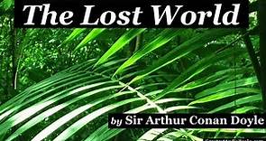 THE LOST WORLD by Sir Arthur Conan Doyle - FULL AudioBook | Greatest AudioBooks