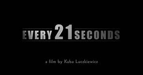 ▶️ Every 21 Seconds - Every 21 Seconds Official Trailer