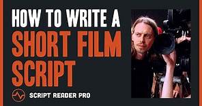 How to Write a Script for a Short Film: A 9-Step Guide | Script Reader Pro