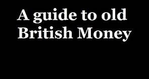 A guide to old British Money! Pounds, shillings and pence!