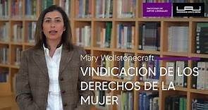 “Vindicación de los derechos de la mujer” de Mary Wollstonecraft, por Camila Iturrizagastegui