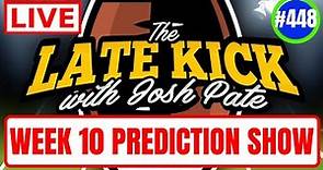 Late Kick Live Ep 448: Week 10 Prediction Show | Michigan vs The World | Upset Alerts | Best Bets