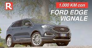 Prova Ford Edge Vignale 2019, 1.000 km con la SUV premium elegante ma sportiva