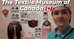The Textile Museum of Canada 🇨🇦