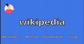 WIKIPEDIA - Meaning and Pronunciation