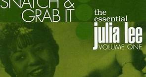 Julia Lee - Snatch & Grab It - The Essential Julia Lee Volume One