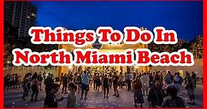 5 Best Things To Do In North Miami Beach, Florida | US Travel Guide