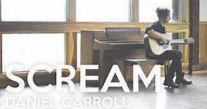 Daniel Carroll - Scream