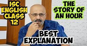 The Story of An Hour | ISC English Class 12 | SWS | Explained in detail by T S Sudhir | Echoes