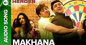 Makhana | Full Audio Song | Heroes | Salman Khan, Sunny Deol, Bobby Deol & Preity Zinta