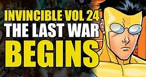 The Last War Begins: Invincible Vol 24 The End of All Things Part 1 | Comics Explained