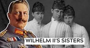 Wilhelm II And His Sisters