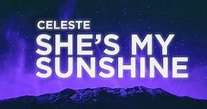 ​Celeste - She’s My Sunshine (Lyrics Video)