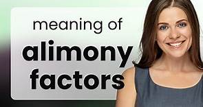Understanding Alimony Factors: A Guide for English Learners