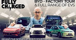 BYD: Factory Tour & Full Range of EVs | FULLY CHARGED