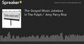 In The Pulpit / Amy Perry Rice