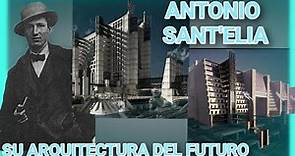 UN ARQUITECTO FUTURISTA | Antonio Sant'Elia | MR. ARQUITECTURA | VIDA Y OBRA.