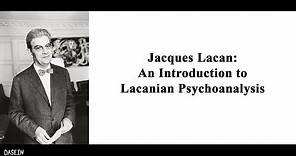 Jacques Lacan: An Introduction to Lacanian Psychoanalysis