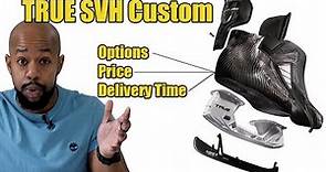 True Hockey SVH Custom Skates FULL Order Process & Options - Worth It ?