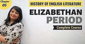Elizabethan Age | History of English Literature | Major Writers & Works