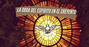 Obras del Espíritu en el Creyente - Juan Manuel Vaz
