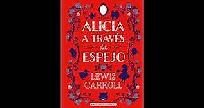 Alicia a través del espejo | Lewis Carroll