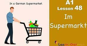 Learn German | Im Supermarkt | In the supermarket | German for beginners | A1 - Lesson 48