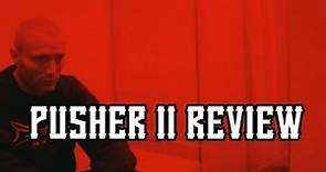 Pusher II (2004) Review