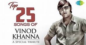 Top 25 song of Vinod Khanna | Special Tribute | Ruk Jana Nahin | Chahiye Thoda Pyar | Muskurata Hua