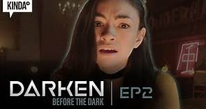 DARKEN: Before The Dark | S1 EP2 | KindaTV
