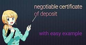 Negotiable certificate of deposit (NCD)/ deposit certificate with easy example