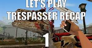 Let's Play Trespasser Recap Level 1
