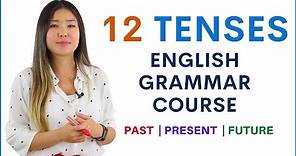 PAST PRESENT FUTURE | 12 English Tenses | Learn English Grammar Course