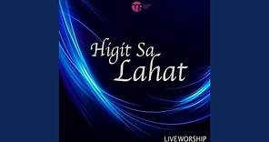 Higit Sa Lahat (Live)