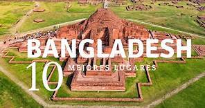 10 Mejores Lugares para Visitar en Bangladesh