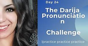 Day 24 of the Darija Pronunciation Challenge - Learn darija with kawtar
